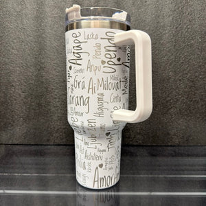 LOVE in 100 Hundred Languages. 40oz Stainless Steel Tumbler.