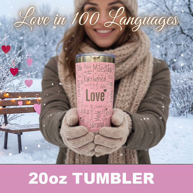 LOVE in 100 Hundred Languages. 20oz Stainless Steel Tumbler.
