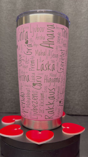 LOVE in 100 Hundred Languages. 20oz Stainless Steel Tumbler.