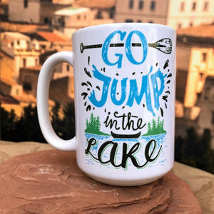 Go Jump in The Lake Ceramic Mug.  Left