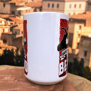 Have No Fear The Beard is Here Ceramic Mug. Front